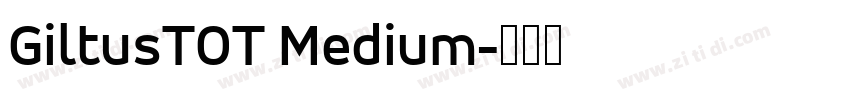 GiltusTOT Medium字体转换